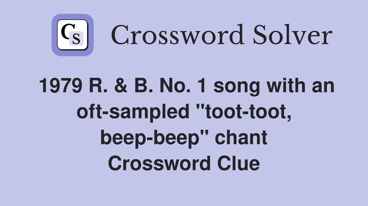 1979 R. & B. No. 1 song with an oftsampled "toottoot, beepbeep